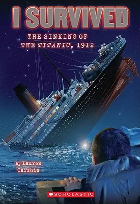 Am supraviețuit scufundării Titanicului, 1912 (I Survived #1), 1 - I Survived the Sinking of the Titanic, 1912 (I Survived #1), 1