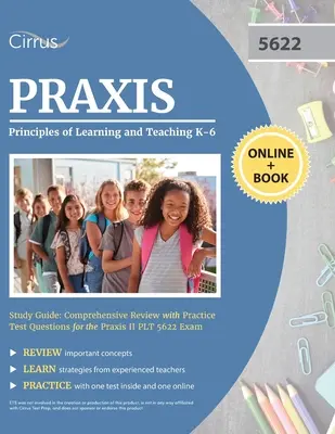 Praxis Principles of Learning and Teaching K-6 Ghid de studiu: Comprehensive Review with Practice Test Questions for the Praxis II PLT 5622 Exam - Praxis Principles of Learning and Teaching K-6 Study Guide: Comprehensive Review with Practice Test Questions for the Praxis II PLT 5622 Exam