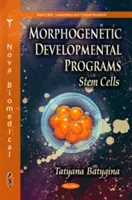 Programe morfogenetice de dezvoltare - Celule stem - Morphogenetic Developmental Programs - Stem Cells