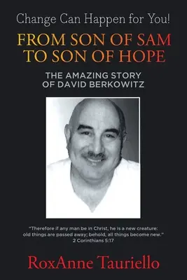 De la Fiul lui Sam la Fiul Speranței: Povestea uimitoare a lui David Berkowitz - From Son of Sam to Son of Hope: The Amazing Story of David Berkowitz