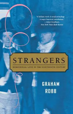 Străini: Dragoste homosexuală în secolul al XIX-lea (Strangers: Homosexual Love in the Nineteenth Century) - Strangers: Homosexual Love in the Nineteenth Century