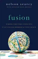 Fuziune: Transformarea oaspeților care vin pentru prima dată în membri implicați ai bisericii tale - Fusion: Turning First-Time Guests Into Fully Engaged Members of Your Church