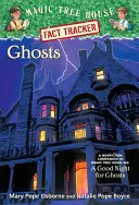 Ghosts: A Nonfiction Companion to Magic Tree House Merlin Mission #14: A Good Night for Ghosts