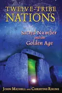 Twelve-Tribe Nations: Numărul sacru și epoca de aur - Twelve-Tribe Nations: Sacred Number and the Golden Age