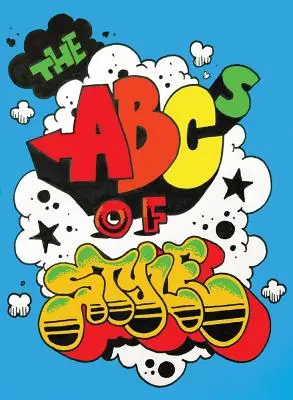 ABC-ul stilului: Un alfabet graffiti - The ABCs of Style: A Graffiti Alphabet