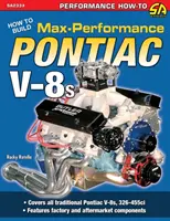 Cum să construiești un Pontiac V-8 cu performanțe maxime - How to Build Max-Performance Pontiac V-8s