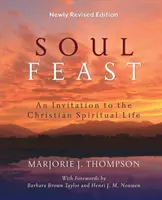 Sărbătoarea sufletului: O invitație la viața spirituală creștină - Soul Feast: An Invitation to the Christian Spiritual Life