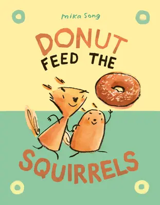 Donut Feed the Squirrels: (Un roman grafic) - Donut Feed the Squirrels: (A Graphic Novel)