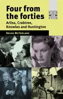 Patru din anii patruzeci: Arliss, Crabtree, Knowles și Huntington - Four from the forties: Arliss, Crabtree, Knowles and Huntington