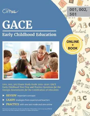 Ghid de studiu pentru examenul GACE Early Childhood Education (001, 002; 501) 2019-2020: Pregătire pentru testul GACE Early Childhood și întrebări practice pentru examenul Georgia Asses - GACE Early Childhood Education (001, 002; 501) Exam Study Guide 2019-2020: GACE Early Childhood Test Prep and Practice Questions for the Georgia Asses