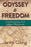 Odiseea spre libertate: Spiritul neînfrânt al unei familii învinge brutalitățile războiului - Odyssey to Freedom: A Family's Unbroken Spirit Conquers War's Brutalities