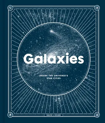 Galaxii: În interiorul orașelor stelare ale Universului - Galaxies: Inside the Universe's Star Cities