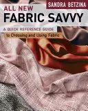 All New Fabric Savvy: Cum să alegeți și să folosiți țesăturile - All New Fabric Savvy: How to Choose & Use Fabrics