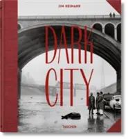 Dark City. Adevăratul Los Angeles Noir - Dark City. the Real Los Angeles Noir