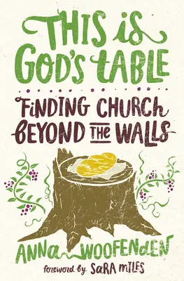 Aceasta este masa lui Dumnezeu: Găsirea bisericii dincolo de ziduri - This Is God's Table: Finding Church Beyond the Walls