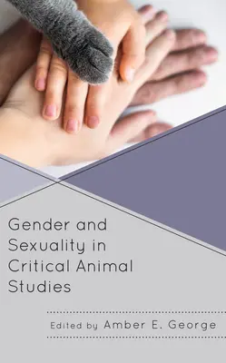 Genul și sexualitatea în studiile critice despre animale - Gender and Sexuality in Critical Animal Studies
