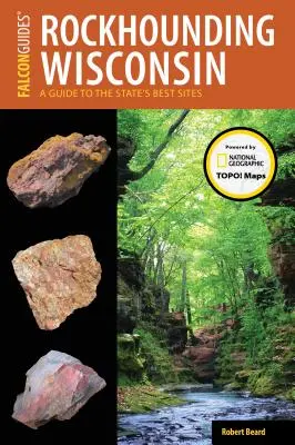Rockhounding Wisconsin: Un ghid al celor mai bune situri din acest stat - Rockhounding Wisconsin: A Guide to the State's Best Sites