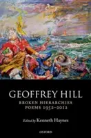Ierarhii rupte: Poeme 1952-2012 - Broken Hierarchies: Poems 1952-2012