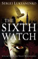 Al șaselea ceas - (Night Watch 6) - Sixth Watch - (Night Watch 6)