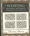 Țesutul - Metode, modele și tradiții ale unei arte străvechi - Weaving - Methods, Patterns and Traditions of an Ancient Art