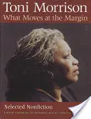 What Moves at the Margin: Selecție de nonficțiune - What Moves at the Margin: Selected Nonfiction