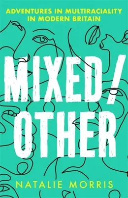 Mixed/Other: Explorări ale multirasialității în Marea Britanie modernă - Mixed/Other: Explorations of Multiraciality in Modern Britain
