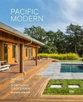 Pacific Modern: Case din California de Nord - Pacific Modern: Houses of Northern California