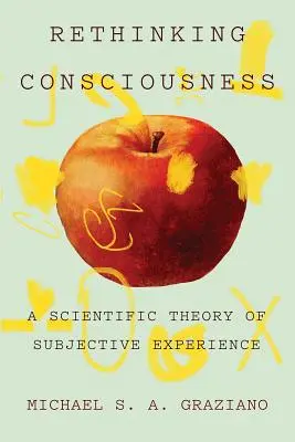Regândirea conștiinței: O teorie științifică a experienței subiective - Rethinking Consciousness: A Scientific Theory of Subjective Experience
