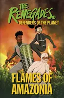Renegații Flames of Amazonia - Apărătorii planetei - Renegades Flames of Amazonia - Defenders of the Planet