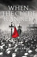 When the Clyde Ran Red: O istorie socială a Clydeside-ului roșu - When the Clyde Ran Red: A Social History of Red Clydeside