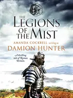 Legiunile ceții - O poveste palpitantă despre Britania romană - Legions of the Mist - A thrilling tale of Roman Britain