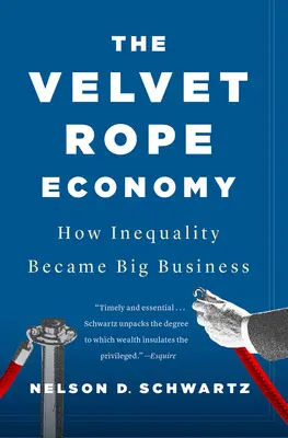 The Velvet Rope Economy: Cum a devenit inegalitatea o mare afacere - The Velvet Rope Economy: How Inequality Became Big Business