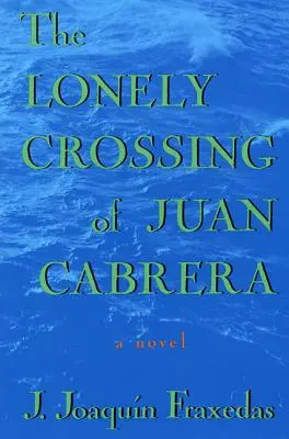 Traversarea singuratică a lui Juan Cabrera - The Lonely Crossing of Juan Cabrera