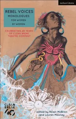 Voci rebele: Monologuri pentru femei de către femei - sărbătorind 40 de ani de Clean Break Theatre Company (Birch Alice (Author)) - Rebel Voices: Monologues for Women by Women - Celebrating 40 Years of Clean Break Theatre Company (Birch Alice (Author))