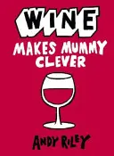 Vinul o face pe mumie isteață - Wine Makes Mummy Clever