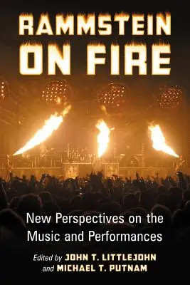 Rammstein on Fire: Noi perspective asupra muzicii și interpretărilor - Rammstein on Fire: New Perspectives on the Music and Performances