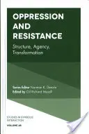 Opresiune și rezistență: Structură, agenție, transformare - Oppression and Resistance: Structure, Agency, Transformation