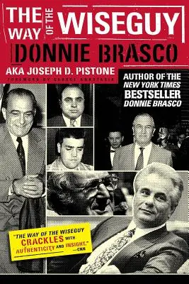 Calea de Wiseguy: Cel mai faimos agent sub acoperire al FBI sparge mintea mafiei - The Way of the Wiseguy: The FBI's Most Famous Undercover Agent Cracks the Mob Mind