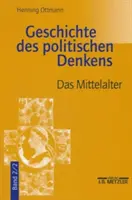 Istoria gândirii politice: Volumul 2.2: Evul Mediu - Geschichte Des Politischen Denkens: Band 2.2: Das Mittelalter