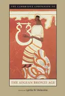 Cambridge Companion to the Aegean Bronze Age - The Cambridge Companion to the Aegean Bronze Age