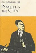 Psmith în oraș - Psmith In The City