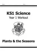 KS1 Science Year One Workout: Plantele și anotimpurile - KS1 Science Year One Workout: Plants & the Seasons