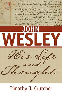 John Wesley: viața și gândirea sa - John Wesley: His Life and Thought