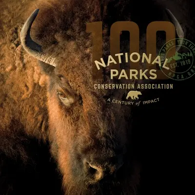 Asociația pentru conservarea parcurilor naționale: Un secol de impact - National Parks Conservation Association: A Century of Impact