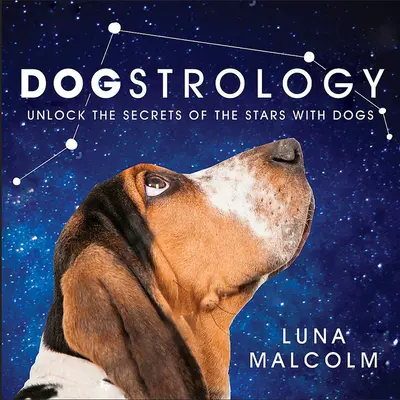 Dogstrology: Deblocați secretele stelelor cu ajutorul câinilor - Dogstrology: Unlock the Secrets of the Stars with Dogs
