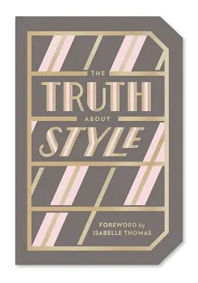 Adevărul despre stil: Carte cadou cu citate - The Truth about Style: Quote Gift Book