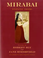 Mirabai: Poeme extatice - Mirabai: Ecstatic Poems