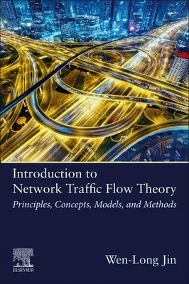 Introducere în teoria fluxului de trafic de rețea: Principii, concepte, modele și metode - Introduction to Network Traffic Flow Theory: Principles, Concepts, Models, and Methods
