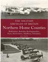 Aerodromuri militare din Marea Britanie: Nordul Home Counties - Military Airfields of Britain: Northern Home Counties