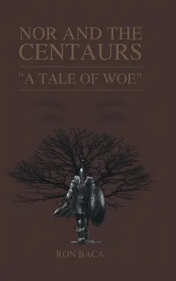Nor și Centaurii: O poveste de suferință - Nor and the Centaurs: A Tale of Woe